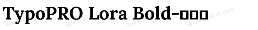 TypoPRO Lora Bold字体转换